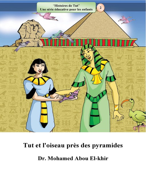 Title details for Tut et l'oiseau près des pyramides by Dr. Mohamed Abou El-khir - Available